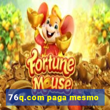 76q.com paga mesmo
